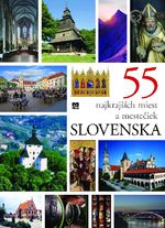 55 NAJKRAJŠÍCH MIEST A MESTEČIEK SLOVENSKA